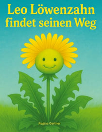 Leo der kleine Löwenzahn - findet seinen Weg