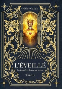 L'Éveillé - Tome III : La Lumière-Amour en action