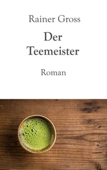 Der Teemeister - Roman