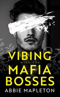 Vibing with the Mafia Bosses - With the Bosses, #1