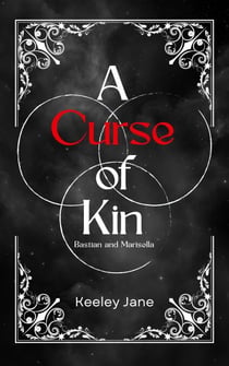 A Curse of Kin: Bastian and Marisella - A Curse of Kin, #2