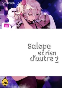 Salope et rien d'autre - Tome 2