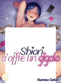 Shiori s'offre un gigolo - Tome 1