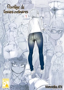 Florilège de fessiers ordinaires - Tome 1