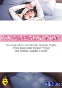 Nouvellement accro - Comment moi et ma discrète première copine avons passé notre premier voyage - Tome 1
