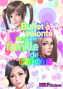 Buffet à volonté dans une famille de canons - Tome 1