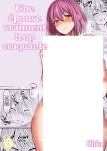 Une épouse vraiment trop craquante - Tome 1