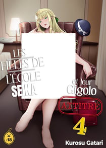 Les filles de l'école Seika et leur gigolo attitré - Tome 4