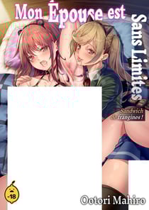 Mon épouse est sans limites ! Sandwich de frangines ! - Tome 1