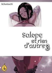 Salope et rien d'autre - Tome 3