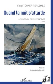 Quand la nuit s’attarde - Le jardin des répliques perdues