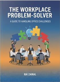 The Workplace Problem-Solver: A Guide to Handling Office Challenges
