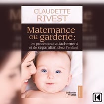 Maternance ou garderie : les processus d'attachement et de séparation chez l'enfant