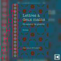 Lettres à deux mains: un amour de guerre