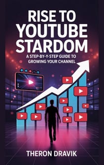 Rise to YouTube Stardom: A Step-by-Step Guide to Growing Your Channel