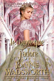 Le comte que j’adore: Une romance de la Régence - Les contes doux de la Régence, #2