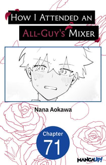 How I Attended an All-Guy's Mixer #071