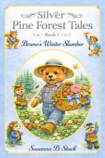 Silver Pine Forest Tales: Bruno's Winter Slumber - Book 1 - Silver Pine Forest Tales, #1