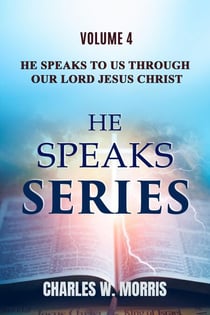 He Speaks To Us Through The Lord Jesus Christ - He Speaks, #4