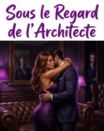Sous le Regard de l’Architecte