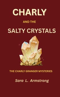 Charly and the Salty Crystals - Charly Granger Mysteries, #1