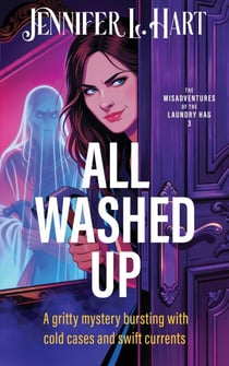All Washed Up - The Misadventures of the Laundry Hag, #3