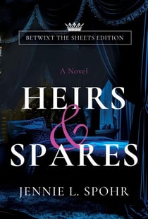 Heirs & Spares: Betwixt the Sheets Edition - The Realm