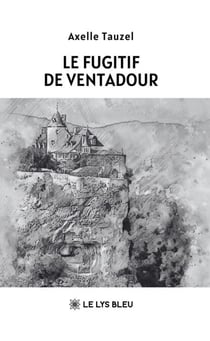 Le fugitif de Ventadour