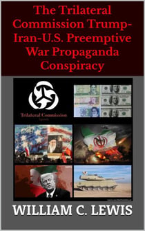 The Trilateral Commission Trump-Iran-U.S. Preemptive War Propaganda Conspiracy - Patterns of War, #5