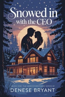 Snowed In With The CEO - The Mercer Brothers Series, #1