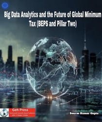 Big Data Analytics and the Future of Global Minimum Tax (BEPS and Pillar Two)