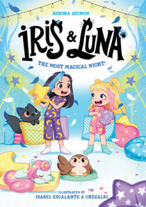 Iris and Luna: The Most Magical Night!