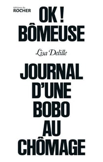 OK bômeuse ! - Journal d'une bobo au chômage