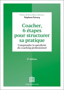Coacher, 6 étapes pour structurer sa pratique - 2e éd.