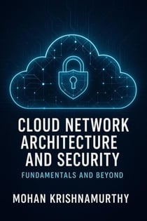 Cloud Network Architecture & Security: Fundamentals & Beyond