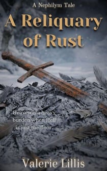 A Reliquary of Rust - The Nephilym Chronicles, #6