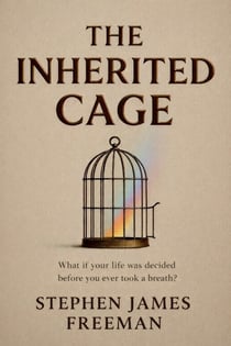 The Inherited Cage - The Akasha Humanism series, #1