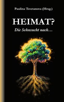 Heimat? - Die Sehnsucht nach...