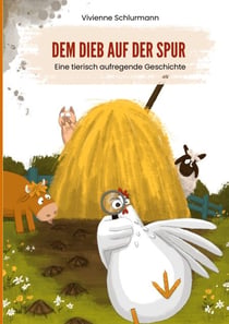 Dem Dieb auf der Spur - Eine tierisch aufregende Geschichte