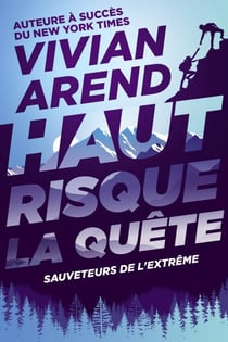 Haut Risque : La Quête - Sauveteurs de l'extrême, #1