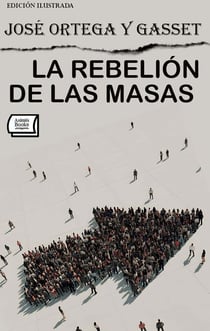 La rebelión de las masas. Edición ilustrada