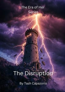 The Disruption - The Era Of Her, #1