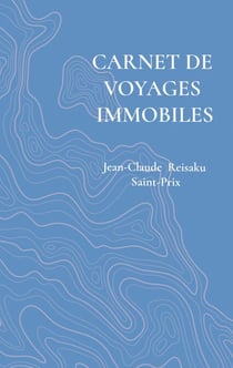 Carnet de voyages immobiles