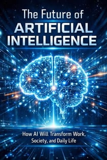 The Future of Artificial Intelligence