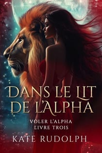 Dans le Lit de l’Alpha - Voler L'alpha, #3