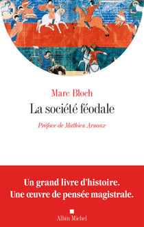 La Société féodale - (nouvelle édition revue et augmentée)