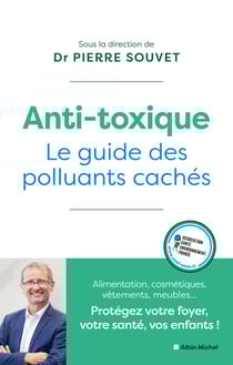 Anti-toxique - Le guide des polluants cachés