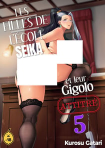 Les filles de l'école Seika et leur gigolo attitré - Tome 5