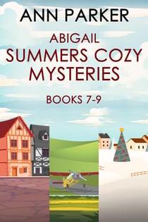 Abigail Summers Cozy Mysteries - Books 7-9 - Abigail Summers Cozy Mysteries