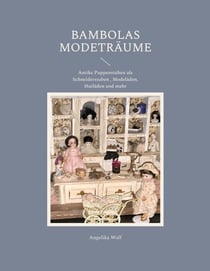 Bambolas Modeträume - Antike Puppenstuben als Schneiderstuben , Modeläden, Hutläden und mehr